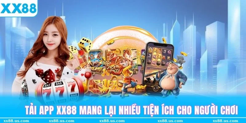 Khách hàng sử dụng app xx88 sẽ tiện lợi hơn khi cá cược trực tuyến